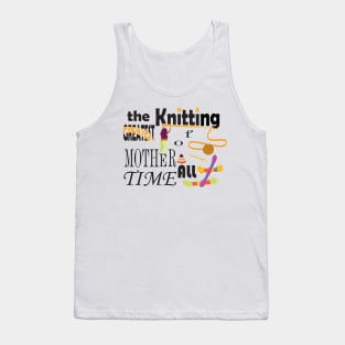 the knitting mothers Tank Top